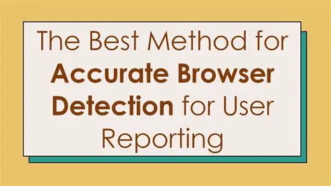 Accurate browser detection