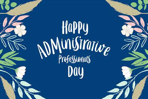 Administrative Professionals Day 2026: Mark Your Calendars for a Tribute to Unsung Heroes