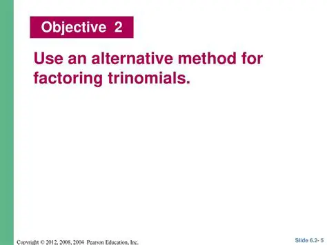Alternative Methods for Factoring Trinomials