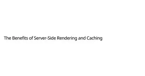 Benefits of Caching Rendered Pages