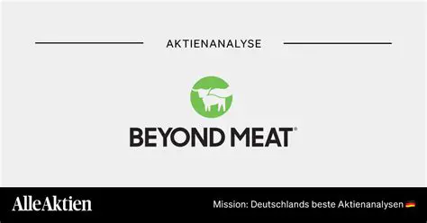 Beyond Meat Aktie: Eine umfassende Analyse für Investoren