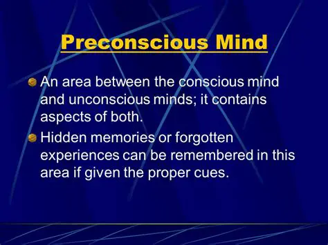 Characteristics of Preconscious Memories