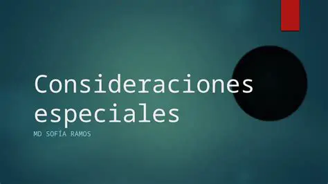 Consideraciones Especiales