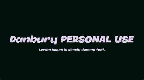 Danbury Personal Use Font: A Comprehensive Guide to Licensing and Usage
