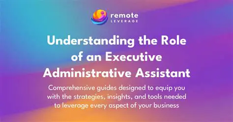 Leveraging Remote Work: How Executive Administrative Assistants Thrive in a Virtual Environment