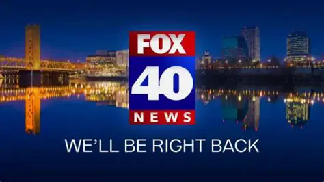 IFox 40 News in Sacramento: Latest Updates and What You Need to Know