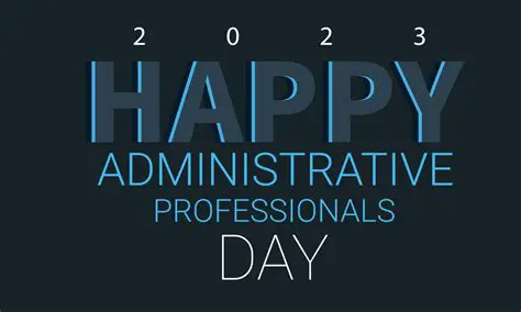 Inspiring Ideas for Administrative Professionals Day 2025: A Comprehensive Guide to Recognition