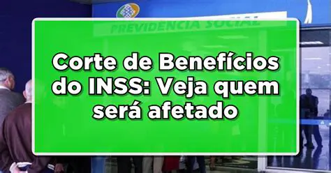 INSS: Entenda o Corte de Verbas e Impactos no Pagamento de Benefícios