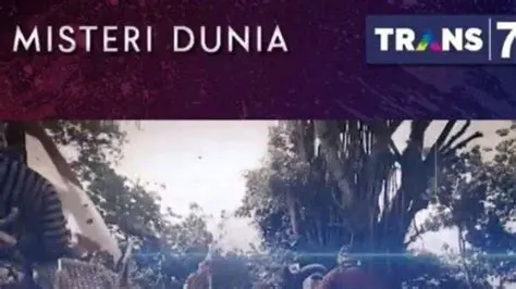 Misteri Dunia Trans7: Mengungkap Rahasia Tersembunyi Bersama Para Penjelajah