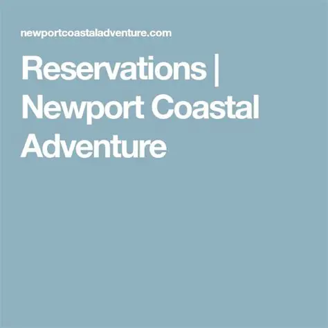 Newport Coastal Adventure: Your Ultimate Guide to the Ultimate Waterfront Experience