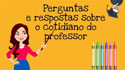 Perguntas e Respostas sobre Alunos e Professores