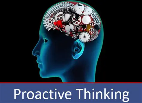 The Benefits of Proactive Thinking