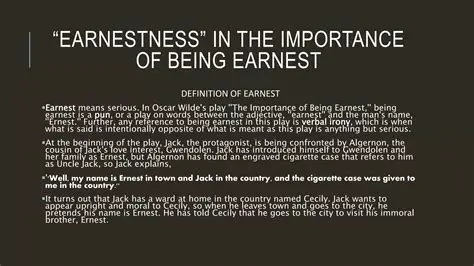 The Earnestness of Being Earnest