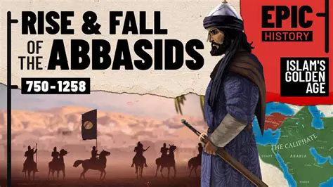 The Rise and Fall of the Abbasid Dynasty