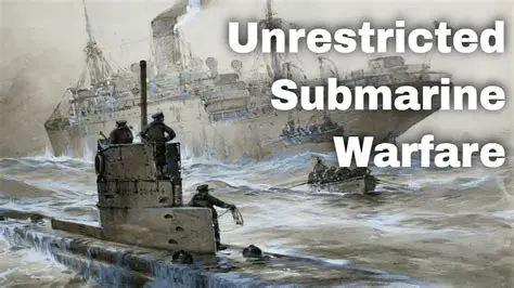 Unrestricted submarine warfare