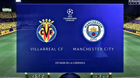 Villarreal vs. Manchester City: A Tactical Deep Dive into European Football's Intriguing Clash